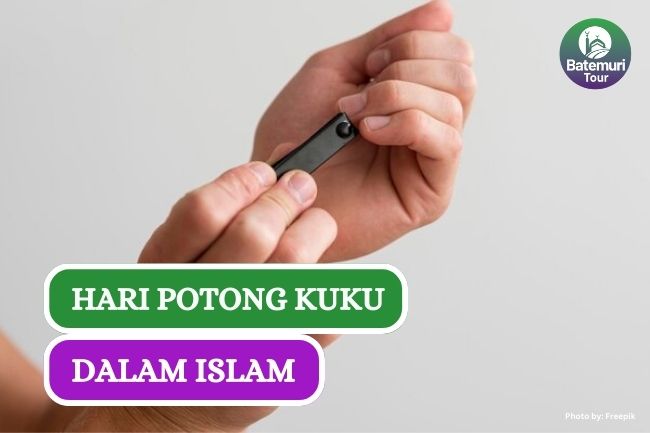 Hari Baik untuk Potong Kuku dalam Islam, Adakah??